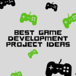 Best Game Development project ideas